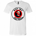 Joe Biden Not My You, White, V-Neck T-Shirt Joe Biden Not My You, White, V-Neck T-Shirt