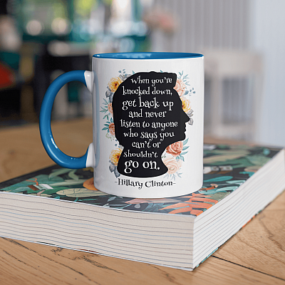 Alternative view of Hillary Clinton Politics When You Are Knocked Down - Feminist Women Empowerment Motivational Accent Mug