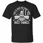 This Is Why We Can't Have Nice T-Shirt, Black, Unisex T-Shirt