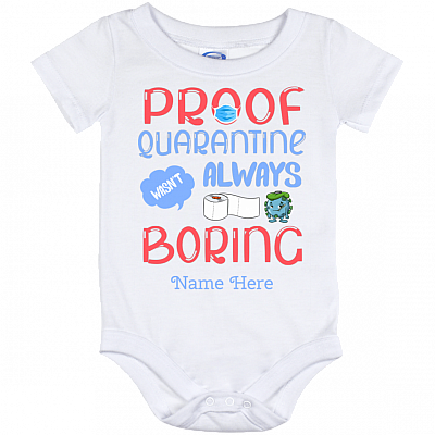 Personalized Proof Quarantine Wasn't Always Boring Baby Onesie - Toddler Baby Infant Bodysuit, White, Baby Onesie - 12 Month