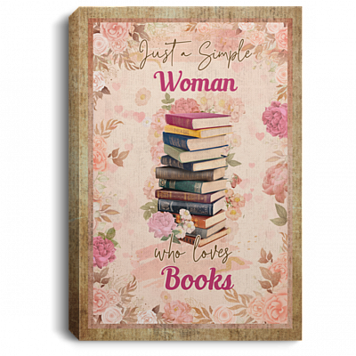 Just A Simple Woman Who Loves Books Framed Canvas Prints - Girl With Books Unframed Poster, White, 0.75'' Framed Canvas