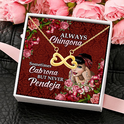 Mexico Girl Always Chingona Sometimes Cabrona but Never Pendeja Infinity Heart Pendant Necklace