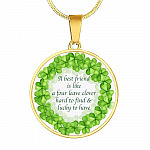 A Best Friend Is Like A Four Leave Clover Hard To Find and Lucky To Have Circle Pendant Necklace - Circle Luxury Necklace (Gold Plated)