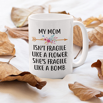 Alternative view of My Mom Isn't Fragile Like A Flower She's Fragile Like A Bomb Mother's Day Coffee Mug - Feminist Travel Bottle