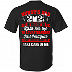 Nurse's Dad 2021 My Daughter Risks Her Life To Save Strangers Print On Back T-Shirt Only - Proud Nurse Dad Shirt, Black, Unisex T-Shirt