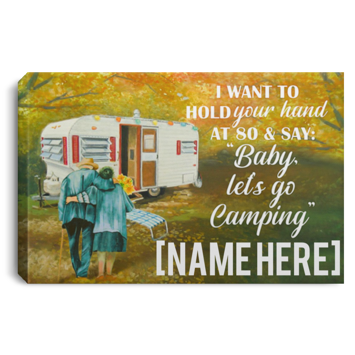 Personalized I Want to Hold Your Hand at 80 and Say Baby Let's Go Camping Framed Canvas - Unframed Poster, White, 0.75'' Framed Canvas