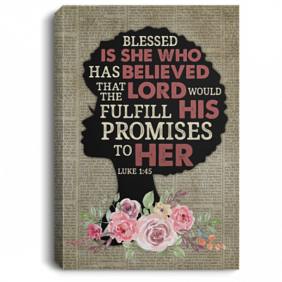Luke 1 45 The Lord Would Fulfill His Promises to Her Gallery Wrapped Framed Canvas Prints - Unframed Poster, White, 0.75'' Framed Canvas