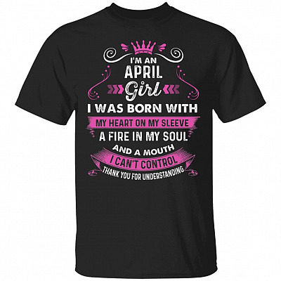 I'm A April Girl I was Born T-Shirt, Black, Unisex T-Shirt