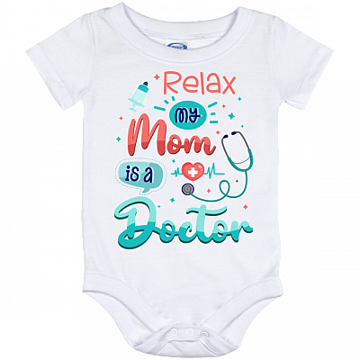Relax My Mom Is A Doctor Baby Onesie - Baby Infant Bodysuit, White, Baby Onesie - 12 Month