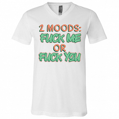 2 Moods Fuck Me Or Fuck, White, V-Neck T-Shirt