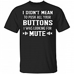 I Didn't Mean To Push, Black, Unisex T-Shirt