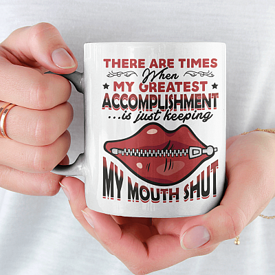 Alternative view of There Are Times When My Greatest Accomplishment Is Just Keeping My Mouth Shut Sarcasm Coffee Mug - Water Bottle