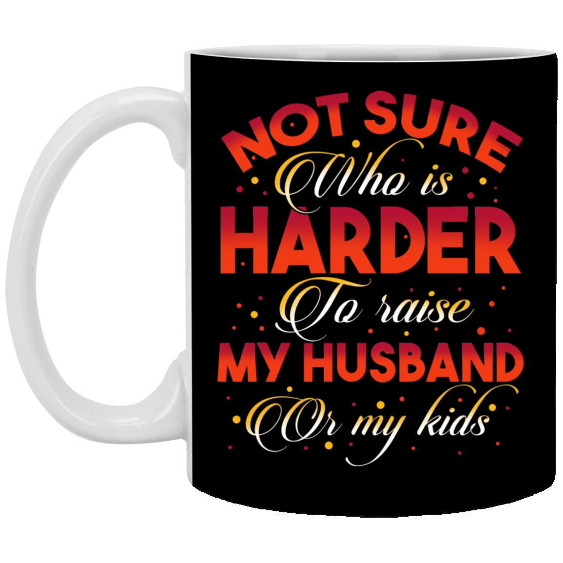 Not Sure Who Is Harder, Black, 11 oz. White Mug