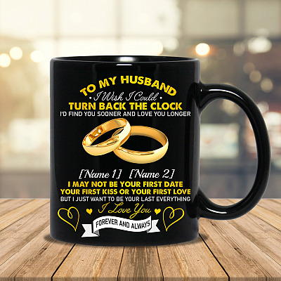 Alternative view of Personalized To My Husband I Wish I Could Turn Back The Clock Mug - Gift For Husband From Wife