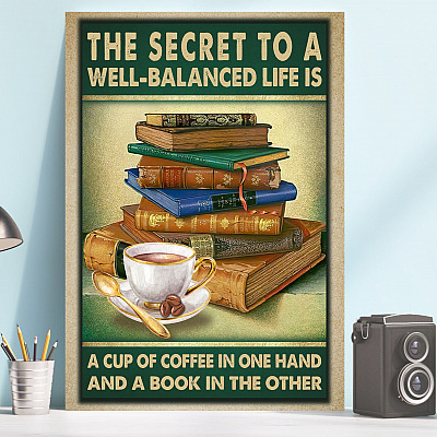 Alternative view of The Secret to A Well Balanced Life Is a Cup of Coffee in One Hand and A Book Framed Canvas - Unframed Poster