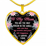 To My Mom You Are the Only Person in The World Mothers Day Gift Heart Pendant Necklace - Heart Luxury Necklace (Gold Plated)