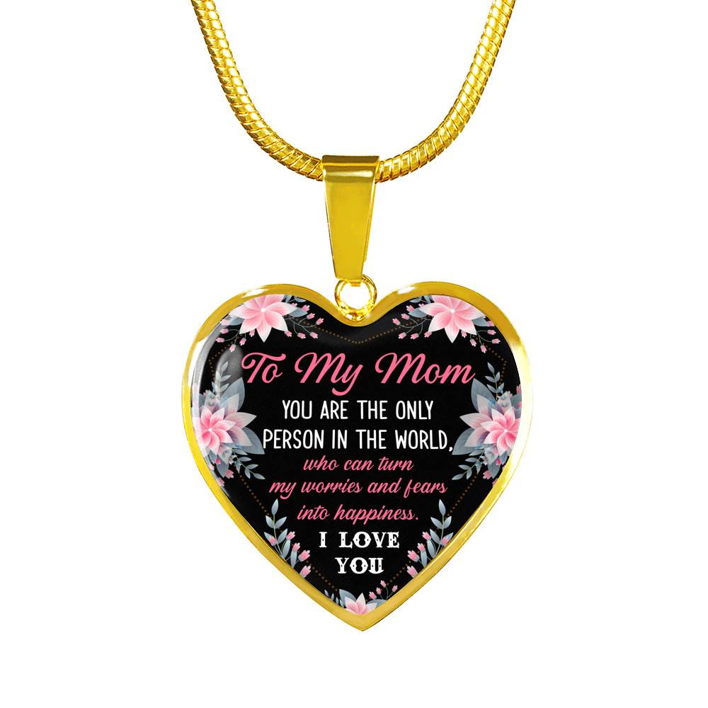 To My Mom You Are the Only Person in The World Mothers Day Gift Heart Pendant Necklace - Heart Luxury Necklace (Gold Plated)