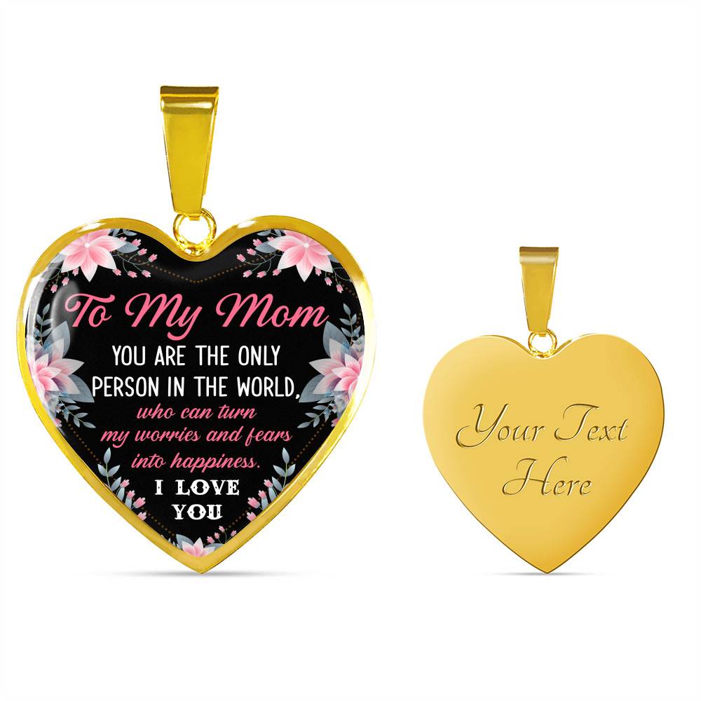 To My Mom You Are the Only Person in The World Mothers Day Gift Heart Pendant Necklace - Heart Luxury Necklace (Gold Plated)