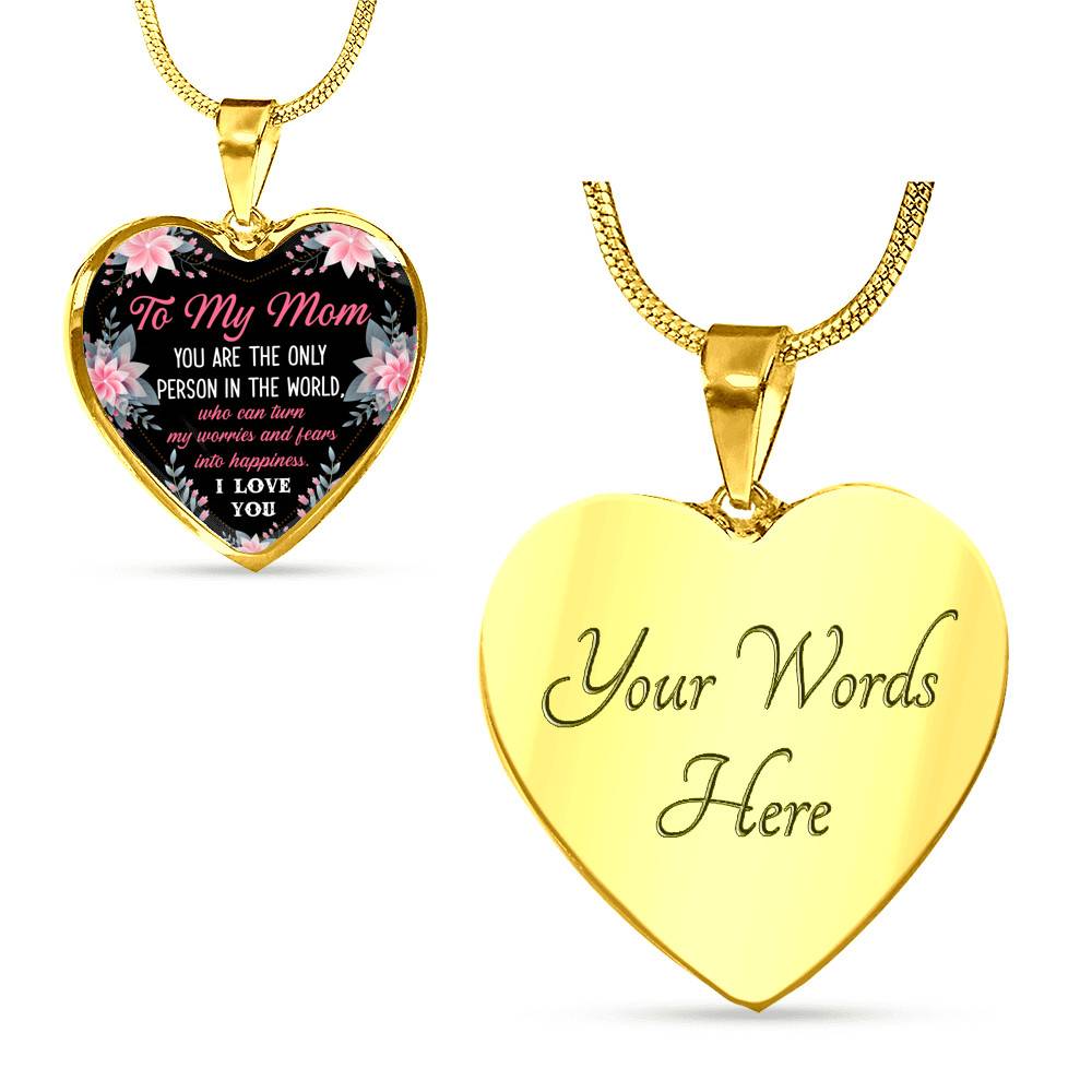 To My Mom You Are the Only Person in The World Mothers Day Gift Heart Pendant Necklace - Heart Luxury Necklace (Gold Plated)
