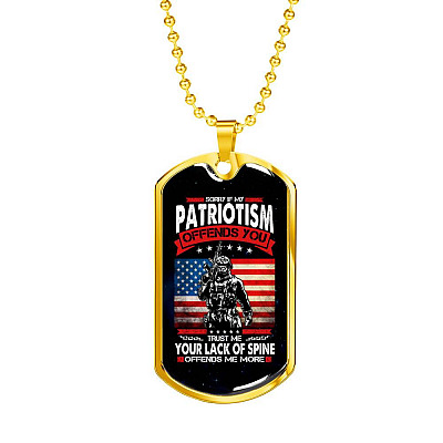 Sorry If My Patriotism Offends You Trust Me Your Lack Of Spine Offends Me More Veteran Dog Tag Pendant Necklace - Dog Tag (Gold Plated)
