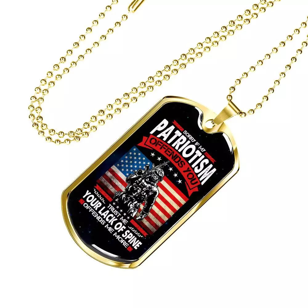 Sorry If My Patriotism Offends You Trust Me Your Lack Of Spine Offends Me More Veteran Dog Tag Pendant Necklace - Dog Tag (Gold Plated)