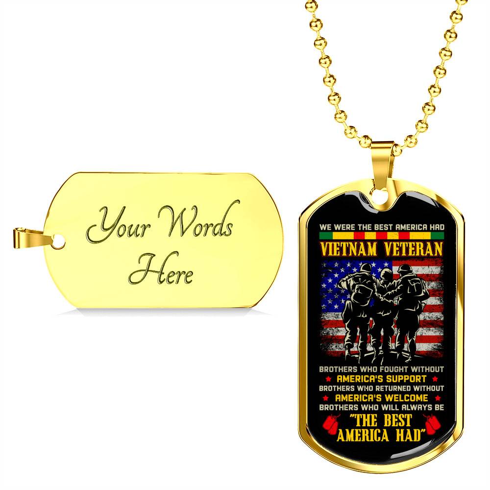 We Were The Best America Had Vietnam Veteran Brothers Who Fought Without Dog Tag Pendant Necklace - Dog Tag (Gold Plated)