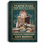 It's Better To Have Your Nose In A Book Than In Someone Else's Business Framed Canvas - Unframed Poster, White, 0.75'' Framed Canvas It's Better To Have Your Nose In A Book Than In Someone Else's Business Framed Canvas - Unframed Poster, White, 0.75'' Framed Canvas