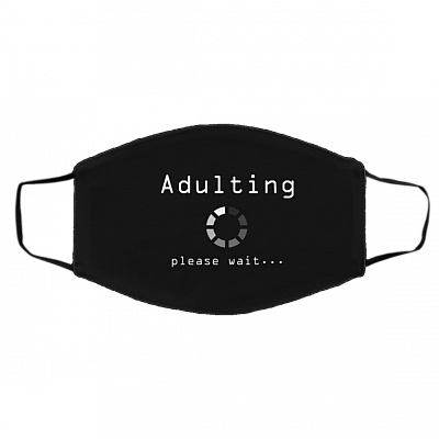 18th Birthday Adulting Loading Please Wait Funny Sarcastic Washable Reusable Custom Printed Cloth Face Mask Cover, Black, Cloth Face Cover – Medium/Large