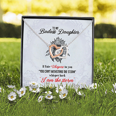 To My Badass Daughter If Fate Whispers To You You Can't Withstand the Storm Joined Interlocking Hearts Necklace