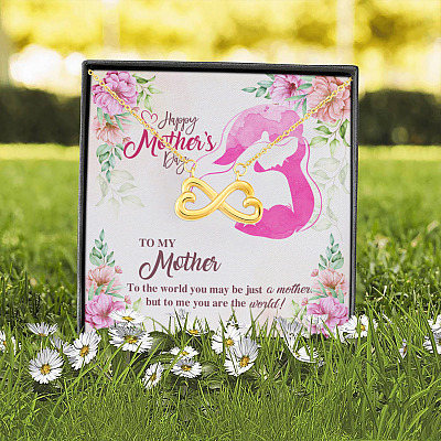 Happy Mother's Day to My Mother to The World You May Be Just a Mother Infinity Heart Pendant Necklace