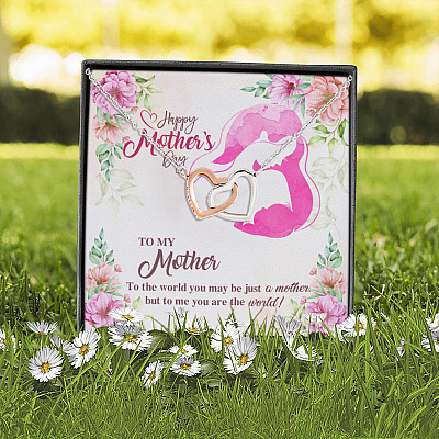 Happy Mother's Day to My Mother to The World You May Be Just a Mother Interlocking Hearts Pendant Necklace