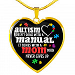Autism Doesn't Come With A Manual Mom Heart Pendant Necklace - Heart Luxury Necklace (Gold Plated)