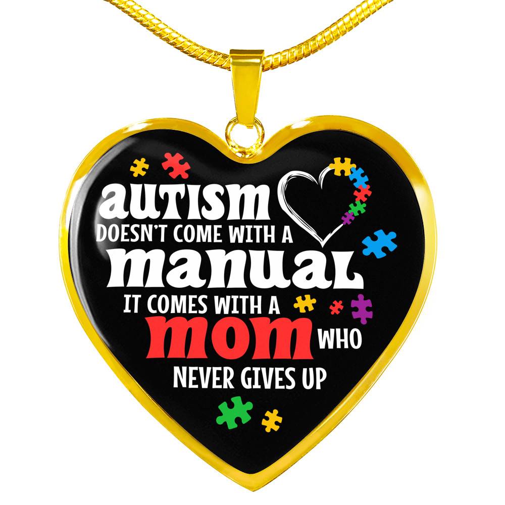 Autism Doesn't Come With A Manual Mom Heart Pendant Necklace - Heart Luxury Necklace (Gold Plated)