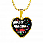 Autism Doesn't Come With A Manual Mom Heart Pendant Necklace - Heart Luxury Necklace (Gold Plated)