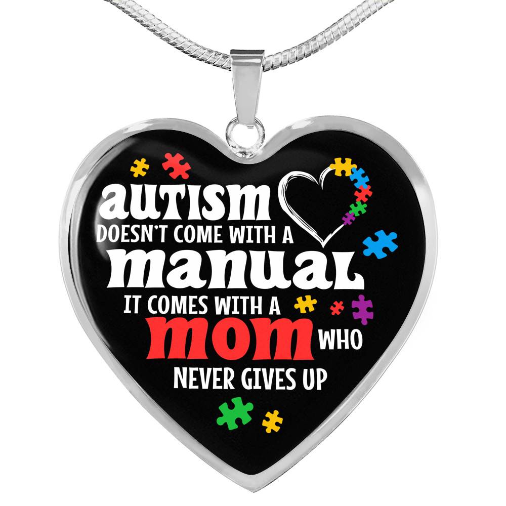 Autism Doesn't Come With A Manual Mom Heart Pendant Necklace - Heart Luxury Necklace (Silver)