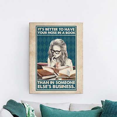 Alternative view of It's Better To Have Your Nose In A Book Than In Someone Else's Business Framed Canvas Prints-Unframed Poster