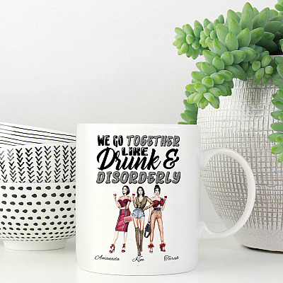 Alternative view of Personalized We Go Together Like Drunk And Disorderly 3 Best Friends BFF Coffee Mug - Bestie Mug