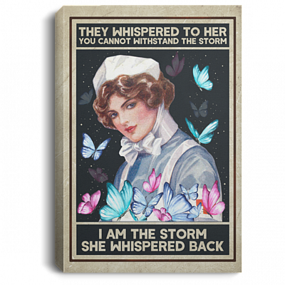 Vintage Nurse They Whispered To Her You Can Not Withstand The Storm I Am The Storm Framed Canvas - Unframed Poster, White, 0.75'' Framed Canvas