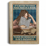 It's Better To Have Your Nose In A Book Than In Someone Else's Business Framed Canvas Prints - Unframed Poster, White, 0.75'' Framed Canvas