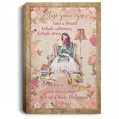 Close Your Eyes Take A Breath Inhale Calmness Exhale Stress Book Lover Framed Canvas Prints - Unframed Poster, White, 0.75'' Framed Canvas