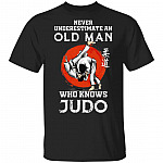 Never Underestimate An Old Man Who Knows Judo T-Shirt, Black, Unisex T-Shirt