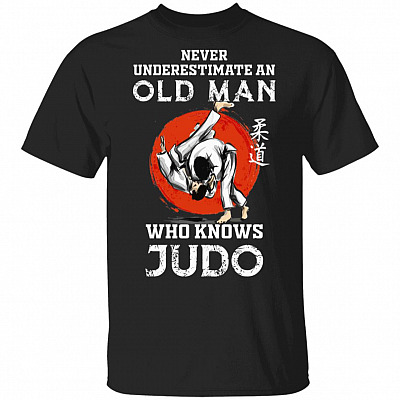 Never Underestimate An Old Man Who Knows Judo T-Shirt, Black, Unisex T-Shirt