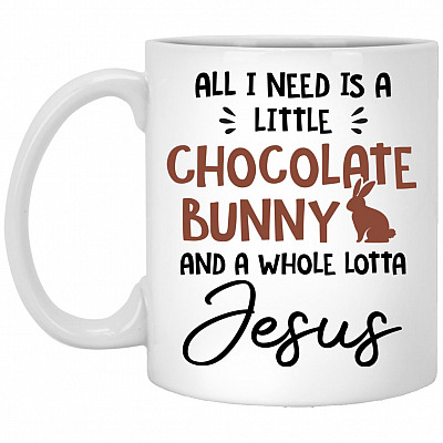 All I Need Mug, White, 11 oz. White Mug