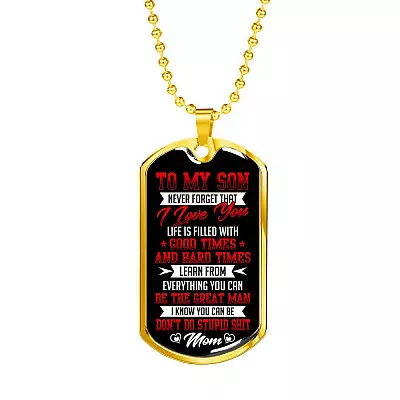 To My Son from Mom Never Forget That I Love You Learn from Everything You Can Be The Great Man Dog Tag - Dog Tag (Gold Plated)