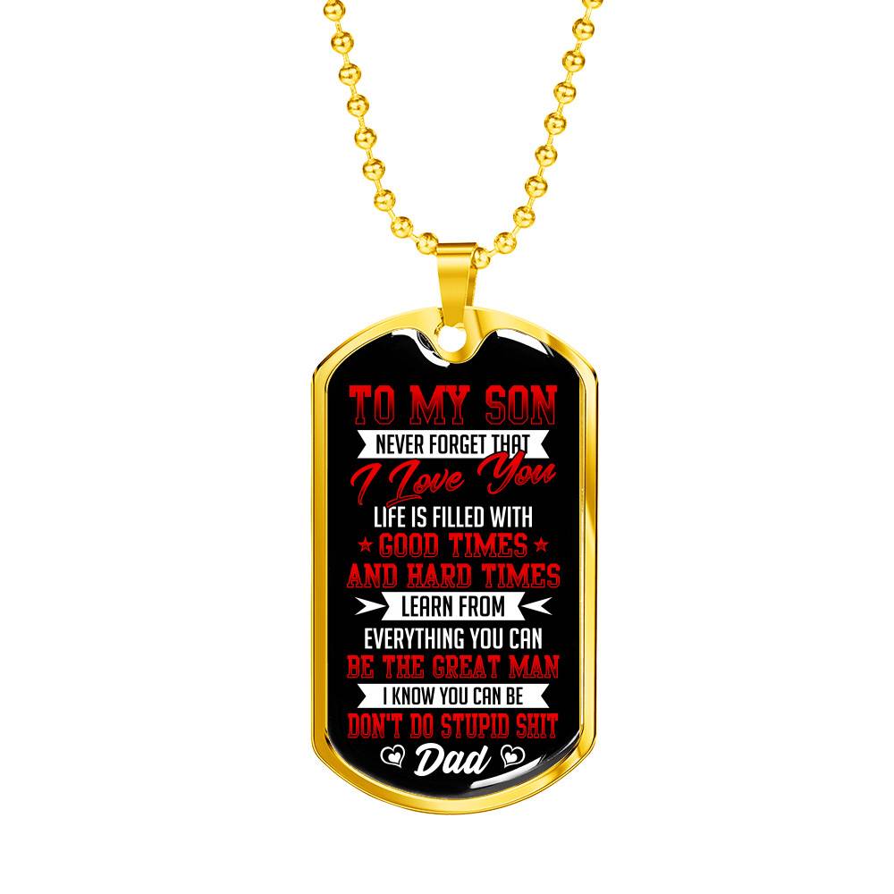 To My Son from Dad Never Forget That I Love You Learn from Everything You Can Be The Great Man Dog Tag - Dog Tag (Gold Plated)