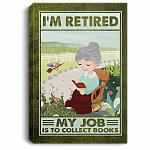 I'm Retired My Job Is To Collect Books Framed Canvas Prints - Unframed Poster - Home Decor Wall Art, White, 0.75'' Framed Canvas