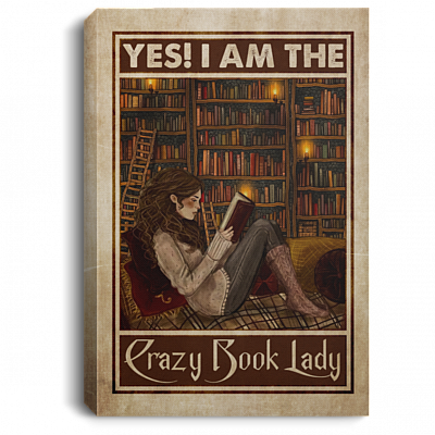 Yes I am The Crazy Book Lady Framed Canvas Prints - Unframed Poster - Home Decor Wall Art, White, 0.75'' Framed Canvas