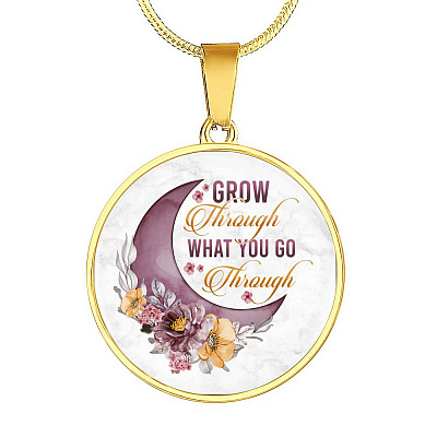 Grow Through What You Go Through Circle Pendant Necklace - Circle Luxury Necklace (Gold Plated)