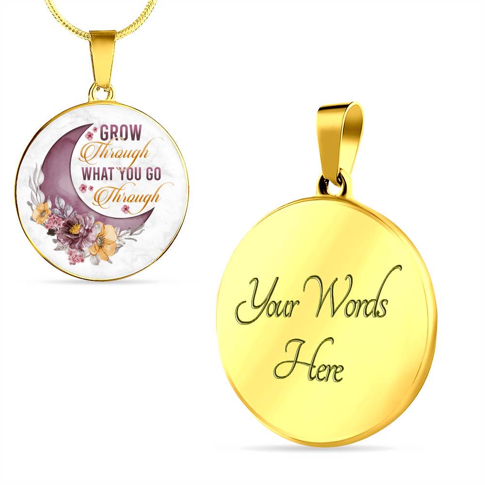 Grow Through What You Go Through Circle Pendant Necklace - Circle Luxury Necklace (Gold Plated)