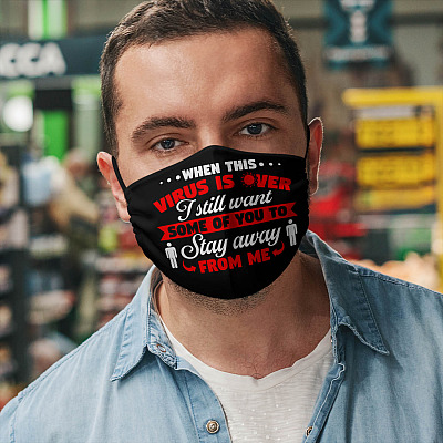Alternative view of When This Virus Is Over I Still Want Some Of You Stay Away From Me Printed Washable Reusable Cloth Face Mask